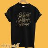 Be Bold Be Brave Be Kind T-Shirt