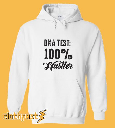 DNA Test 100% Hustler Hoodie