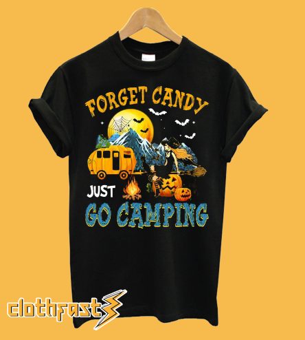 Forget Candy Just Go Camping Halloween T-Shirt