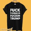 Fuck Donald Trump T-shirt