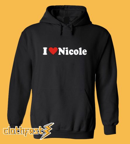I Love Nicole Hoodie