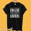 I Survived College Without Becoming A Liberal T-Shirt