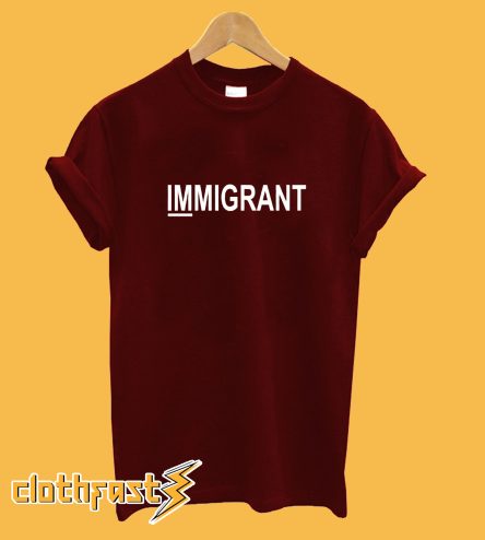 IMMIGRANT T-Shirt