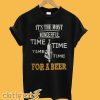 Its The Most Wonderful Time For A BEER T-Shirt