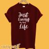 Just Living My Best Life T-Shirt