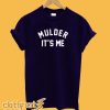 Mulder It's Me T-Shirt