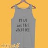 My Cat Was Right About You Tanktop