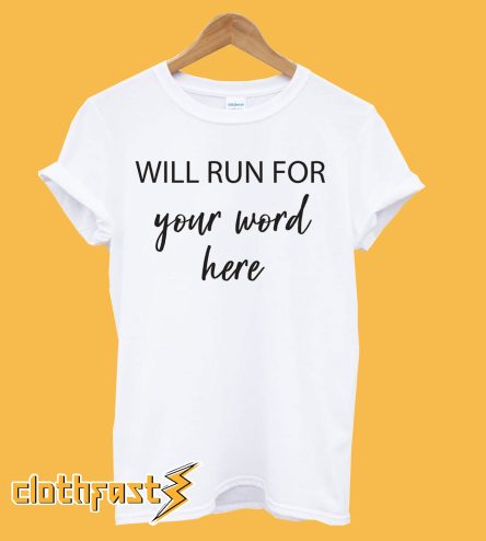 Will Run For T-Shirt