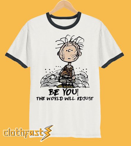 Charlie Brown Be you the world will adjust T-shirt