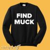 Find Muck Sweatshirt