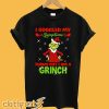 I googled my symptoms turns out I am a Grinch Christmas T-shirt