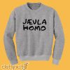 Jaevla Homo Sweatshirt