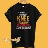 Knee Surgery T-Shirt