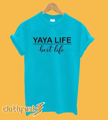 YAYA Life Best Life T-Shirt