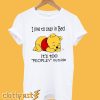 Pooh I like to stay in Bed it's too peopley outside T shirt