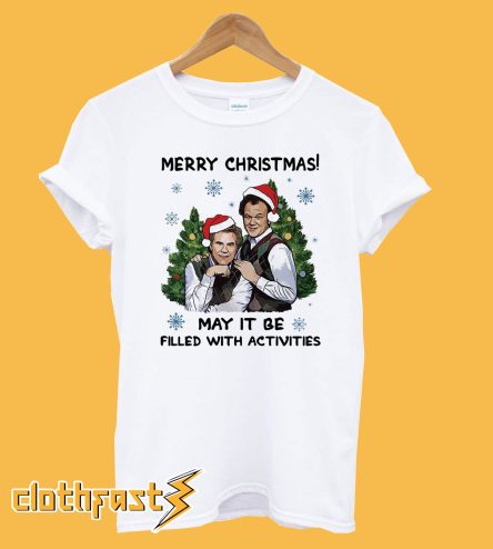 Step Brothers Merry Christmas May It Be Filled With Activities T-Shirt