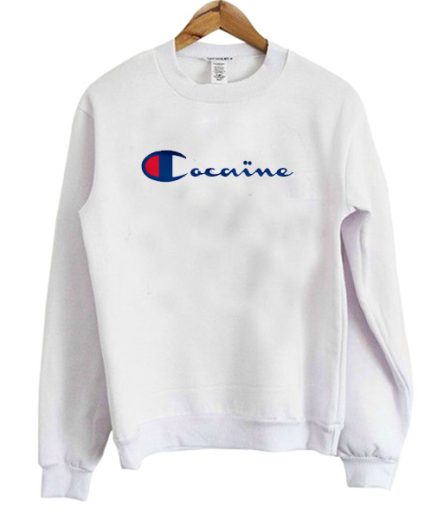 Cocaine Sweatshirt