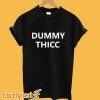 DUMMY THICC T-Shirt