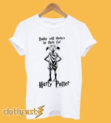 Dobby Will Always Be There for Harry Potter T-Shirt