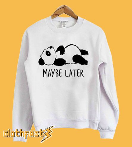 Fifth Avenue Maybe Later Panda Sweatshirt