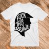 Fuck This Asshole T-Shirt