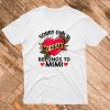 Sorry Girl My Heart Belongs To Mimi On Valentines Day T shirt