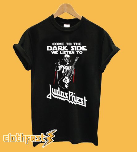 Star Wars Darth Vader Come To The Dark Side We Listen To Judas Priest T-shirt