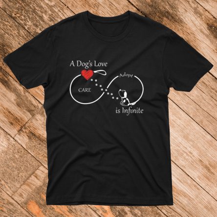 A Dog’s Love is Infinite T-Shirt