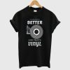 Analog Sound ls Better and That’s Vinyl T-Shirt