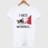 I Hate Mornings Bulldog T-Shirt