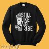 Maya Angelou Still Like Air I Rise Sweatshirt
