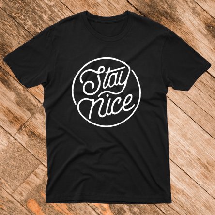 Stay Nice T-Shirt