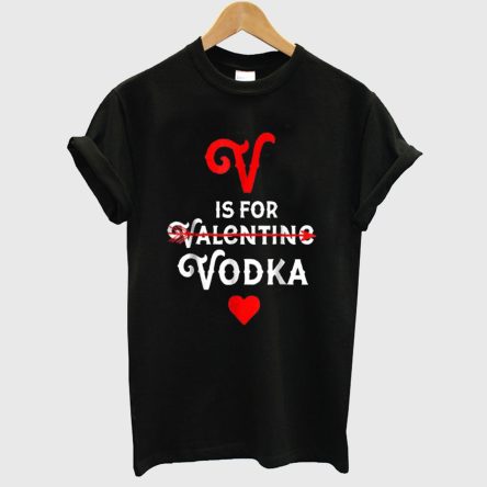 Valentines Day Bartender Tee V Is For Vodka Valentine T-Shirt