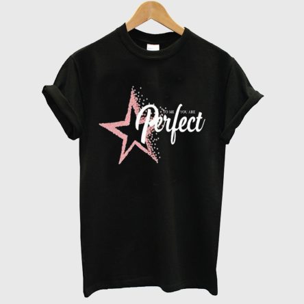 You Are Perfect T-Shirt