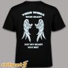 Your Wings Were Ready But My Heart Was No back T-Shirt