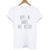 Boys In Books Are Better T-Shirt