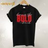 Bring The Bold Back T-Shirt