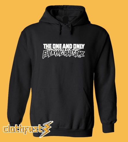 Fucking Awesome One & Only One Hoodie