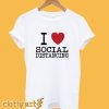 I LOVE Social Distancing T-Shirt