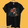 If This Is Love I Don't Want It Rose T-Shirt