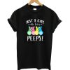 Just A Girl Who Loves Peeps T-Shirt