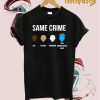 Same Crime Tshirt
