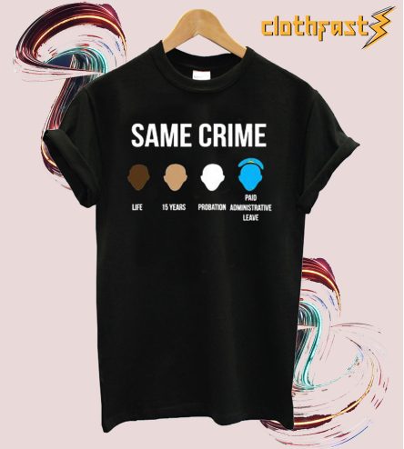 Same Crime Tshirt