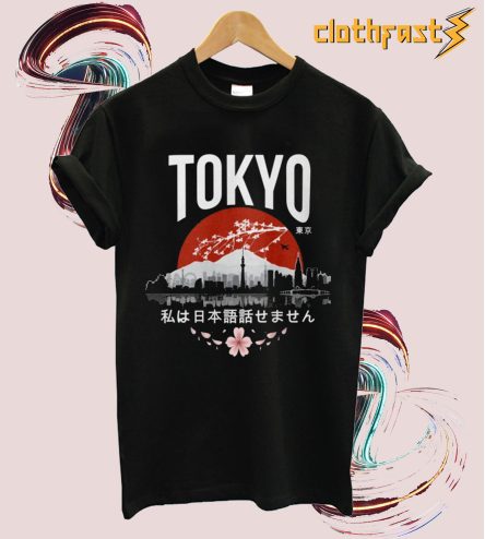 Tokyo I dont speak Japanese T-Shirt