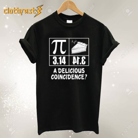 Ultimate Pi Day 2019 Pi Pie Delicious Coincidence T-Shirt