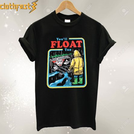 You’ll Float Too T-Shirt