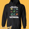 Born to be a paleontologist forced to go to school Hoodie