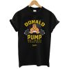 Donald Pump Make America Strong Again Trump T-Shirt