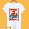 stephen colbert united we stand T-Shirt