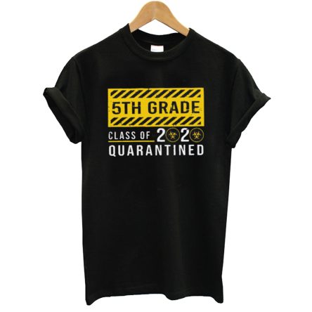 5th Grade Class of 2020 Quarantined T-Shirt